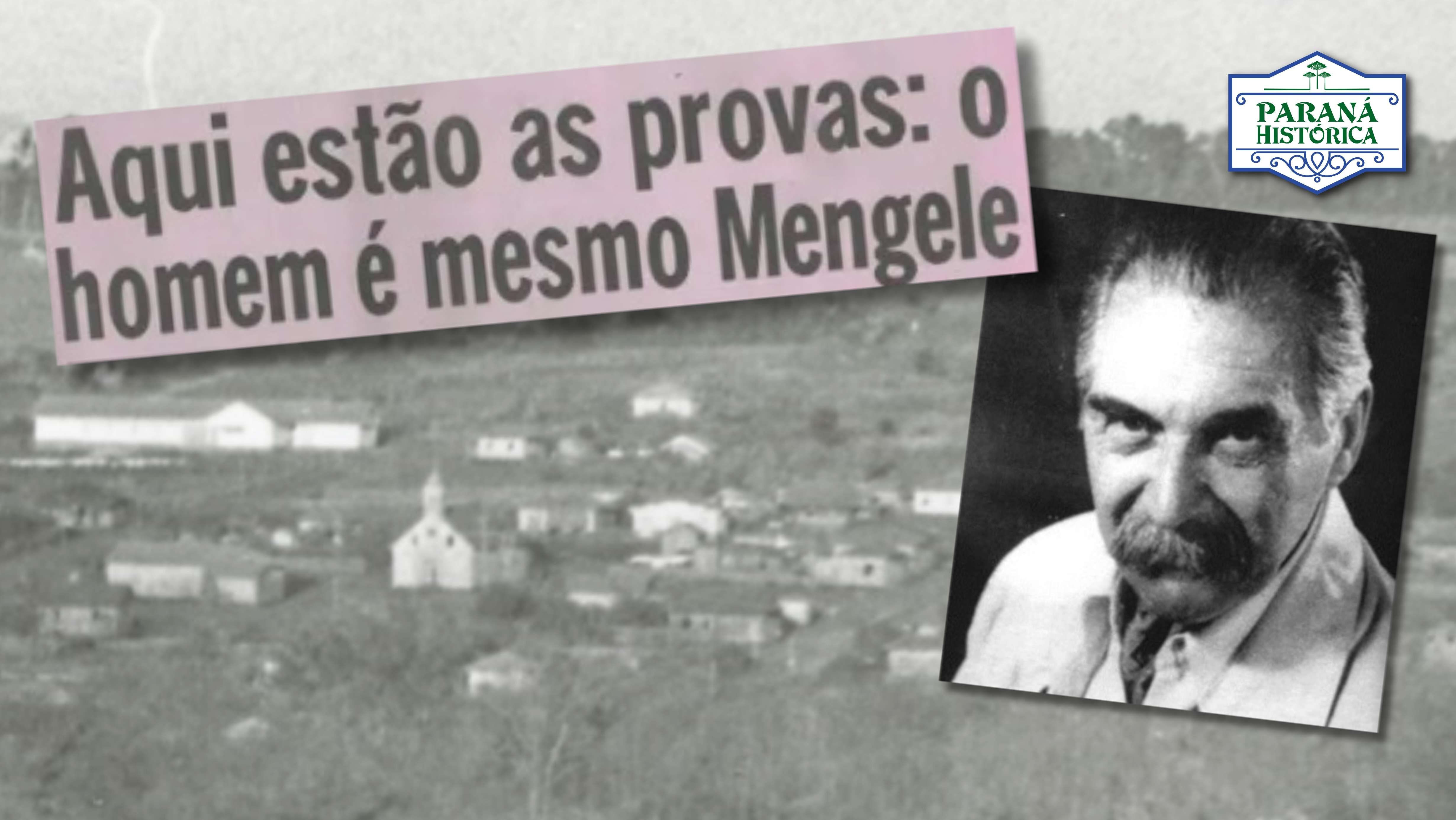 Mengele escondido no Paraná?