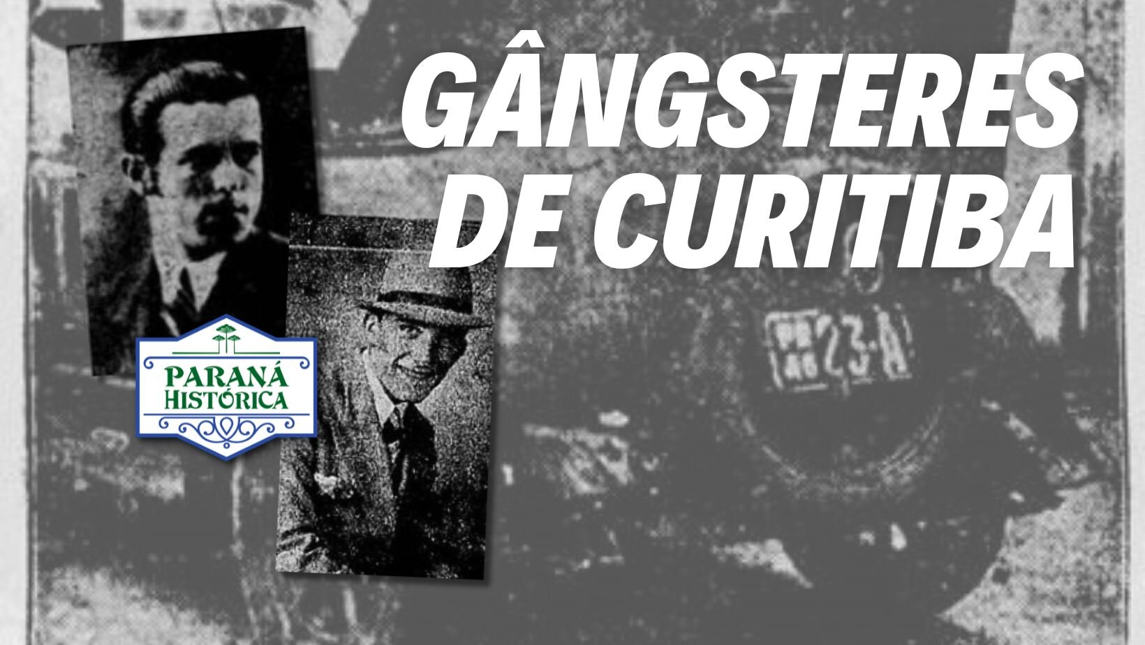 Os primeiros gângsteres de Curitiba